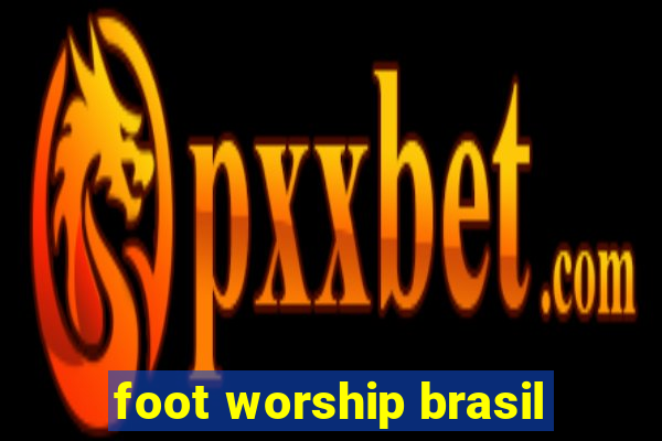 foot worship brasil